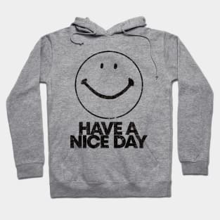 Vintage Have A Nice Day Hoodie